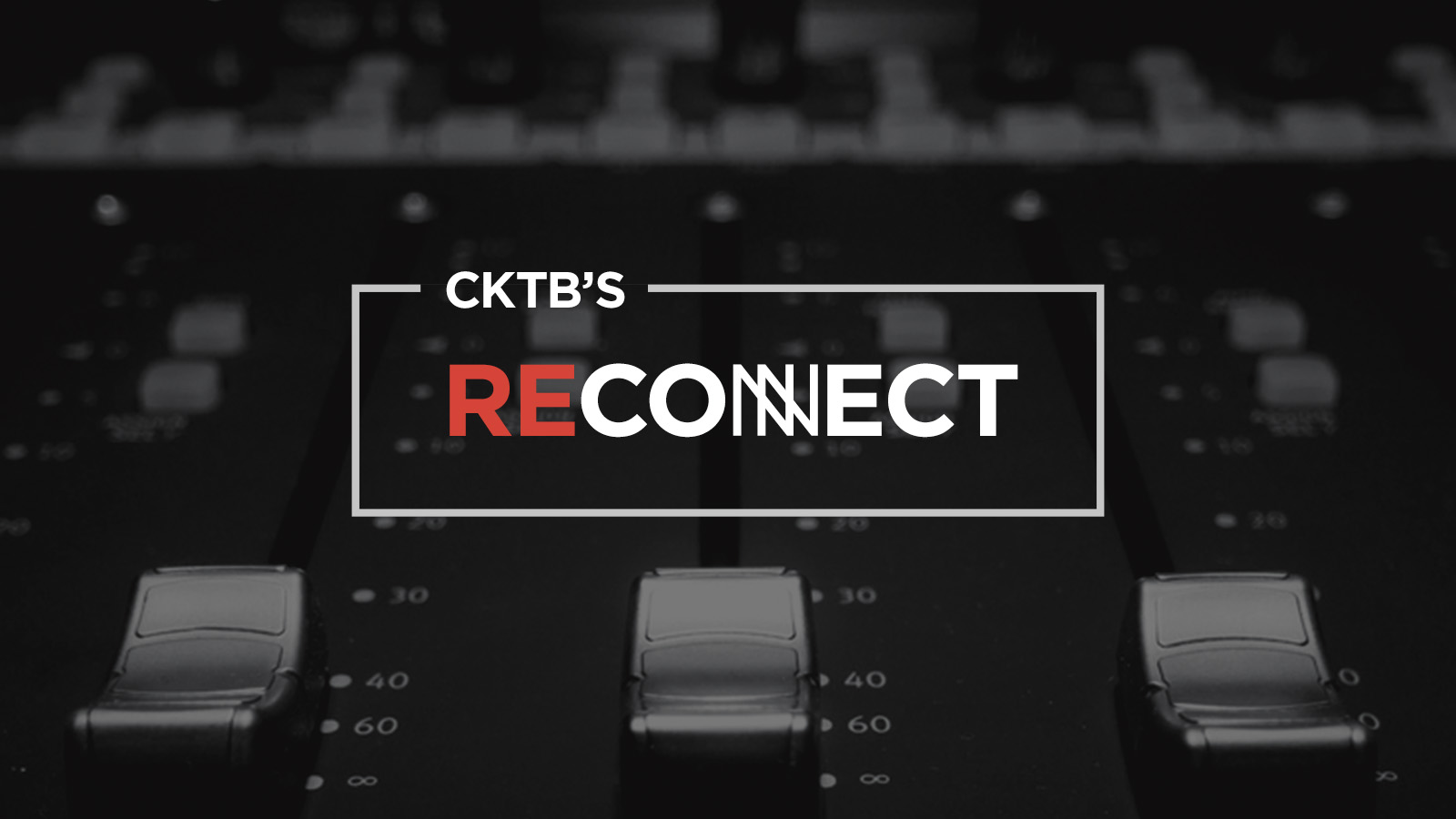 CKTB Reconnect logo overlaid on image of sound board