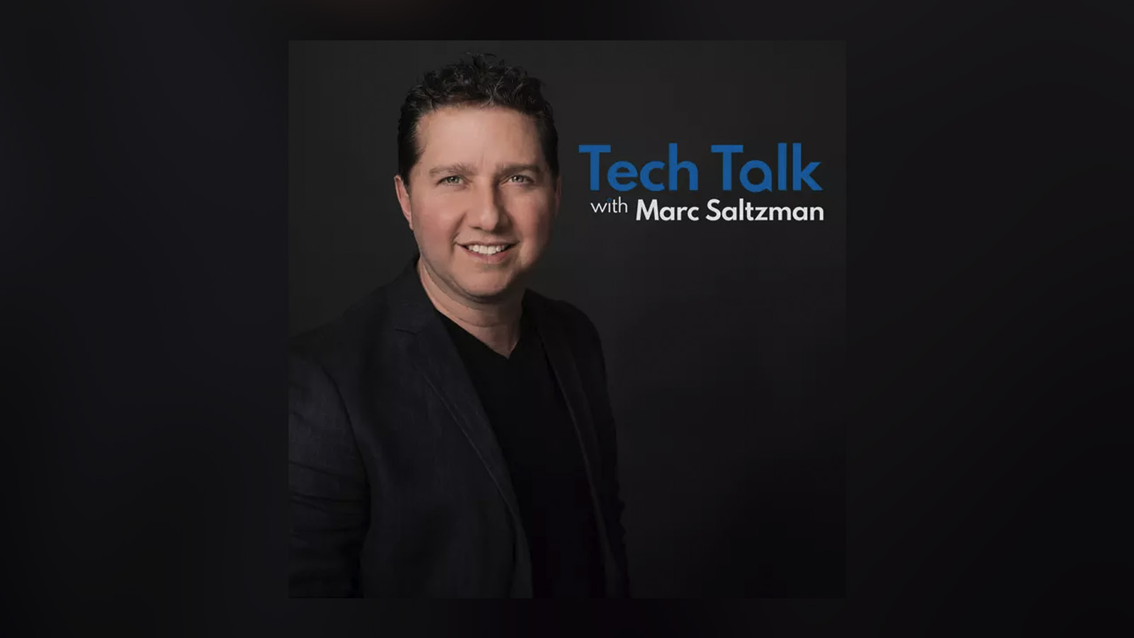 Tech Talk with Mark Saltzman