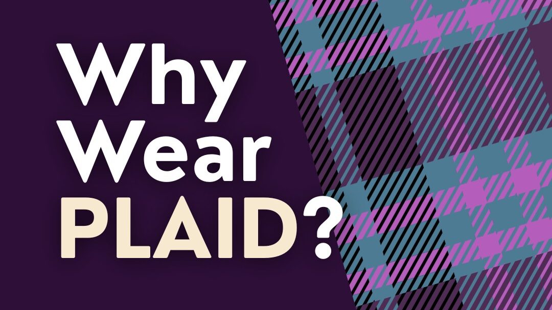 Purple graphic with text 'Why Wear Plaid?'